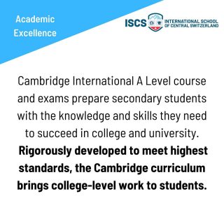 At ISCS, our students receive an academically rigorous international education delivered in English across all year levels. We are the only school in the area that offers the Cambridge Curriculum. After years of preparation and mastering their subject´s learning objectives, our students sit for the official Cambridge IGCSE and A-level exams (Upper Secondary Certifications), which are recognised by the most prestigious universities around the world.

We value deep subject knowledge as well as the conceptual understanding that helps students make links between different aspects of a subject. We also encourage students to develop higher order thinking skills – problem solving, critical thinking, independent research, collaboration and presenting arguments. 

#cambridgeinternational #cambridgeschool #zugcity #internationalschool #internationalstudents #cham #zug #zugcity #hünenberg #baar #steinhausen #school #schoolleven #ecole #students #enseignement #schule #colegio #switzerland #escolar #escuela #escola #escoladein #schoollife #cambridgeschool #cambridgeinternational #internationalschools #myswitzerland